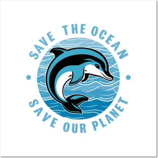 Save The Ocean Save Our Planet Dolphin Design Posters and Art